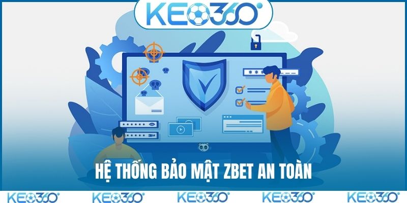 Hệ thống bảo mật ZBET an toàn