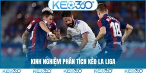 kinh nghiệm phân tích kèo La Liga